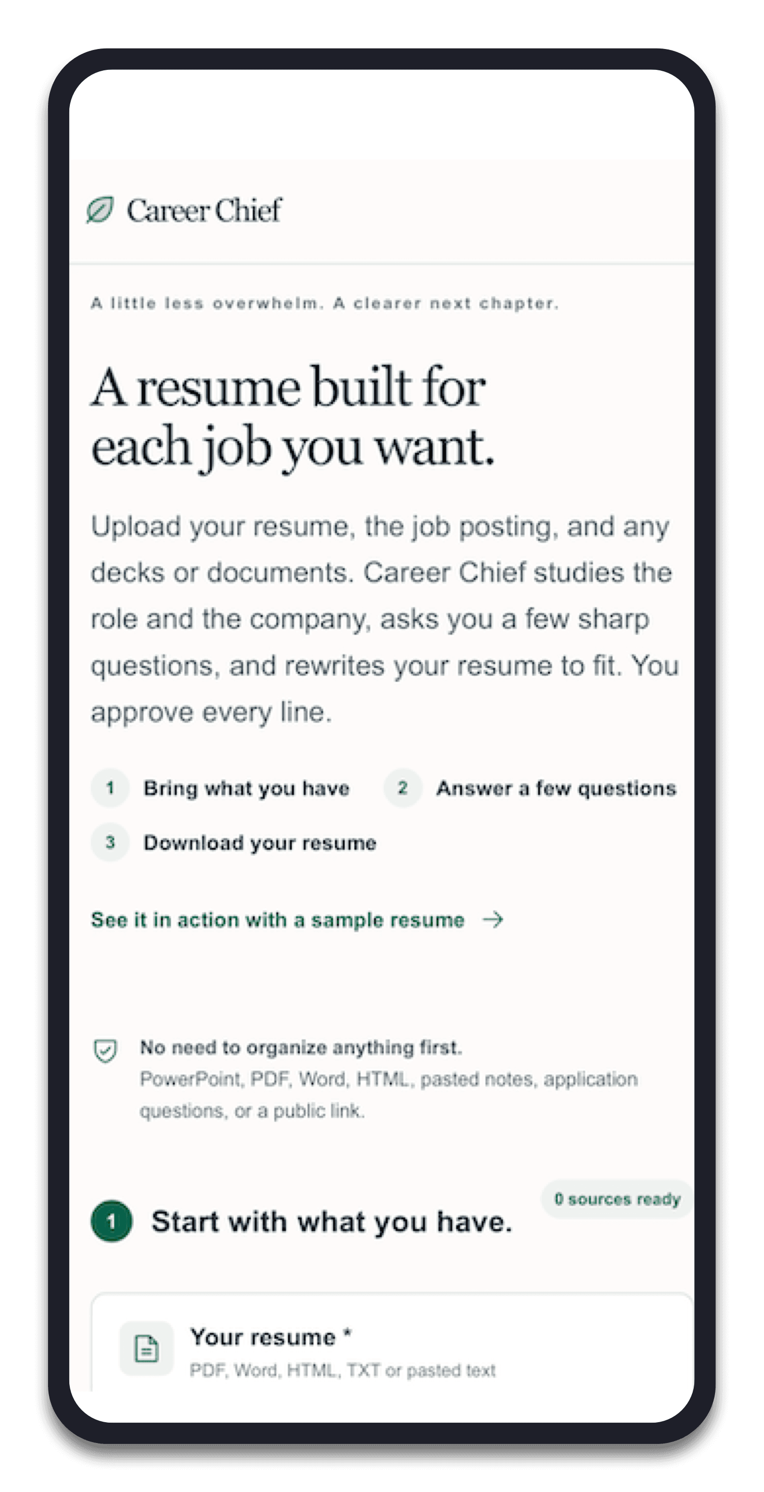 Start with the messy pile: resume, job posting, decks, or a public link. No need to organize anything first.